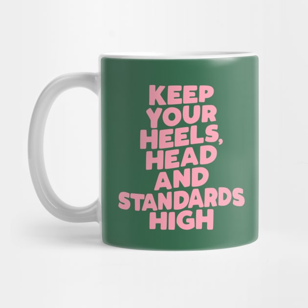 Keep Your Heels Head and Standards High in Green and Pink by MotivatedType